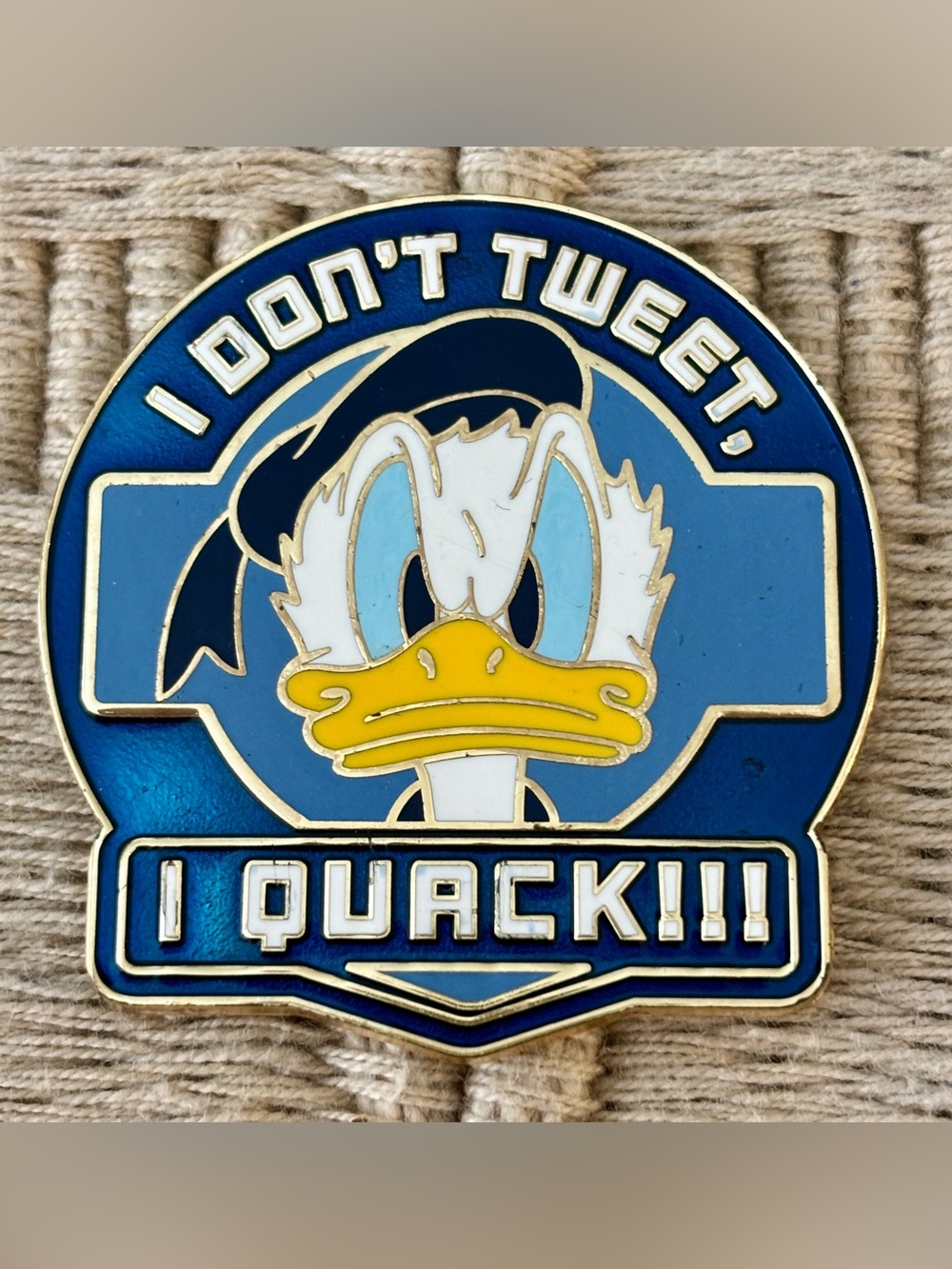 DISNEY 2014 Donald Duck “I Don’t Tweet, I Quack!!!” Pin